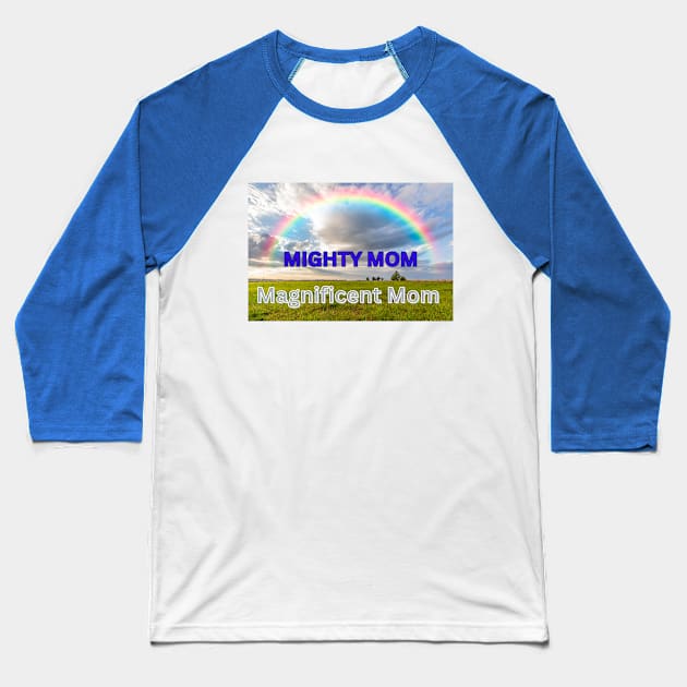 Mighty Mom Magnificent Mom: Gifts for Moms for Mother's Day Baseball T-Shirt by S.O.N. - Special Optimistic Notes 